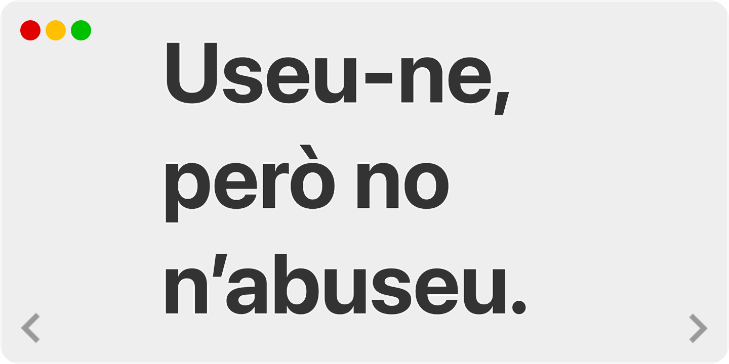 Una finestra d'una aplicació amb text en lletra de mida gran que diu: “Useu-ne, però no n’abuseu.”